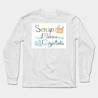 Soup Moss Crystals Goblincore Live Laugh Love Long Sleeve T-Shirt